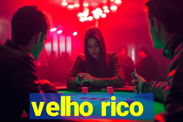 velho rico